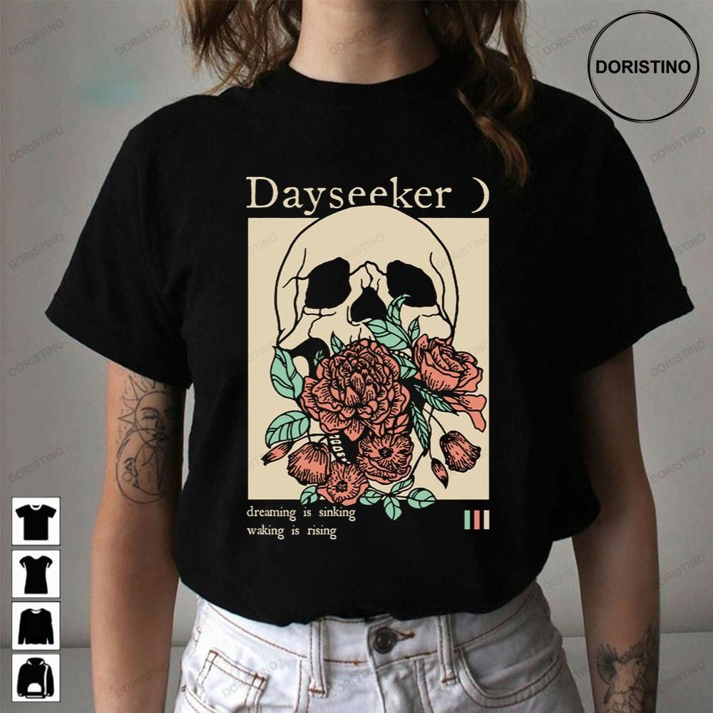 Dreaming Is Sinking Waking Is Rising Dayseeker Limited Edition T-shirts